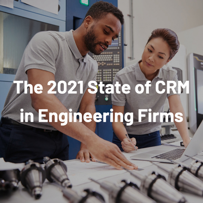Download Now | The 2021 State of CRM in Engineering Firms